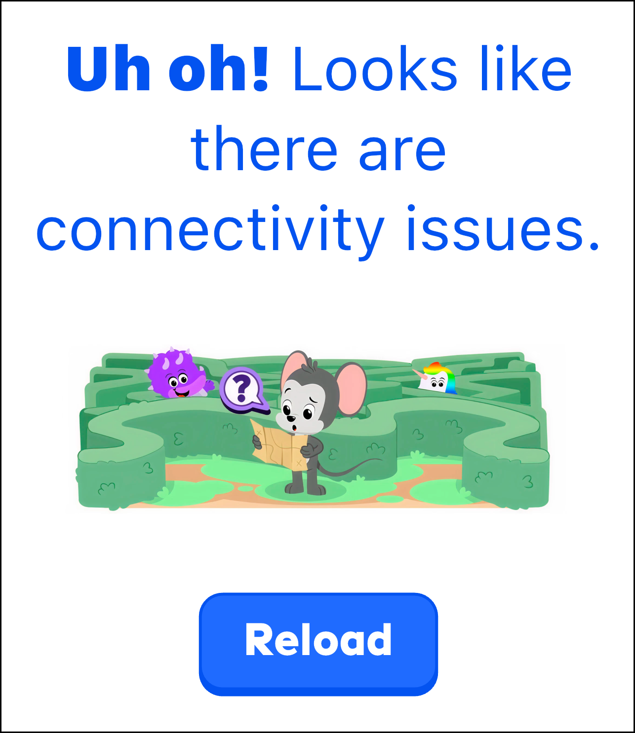 Uh oh! Looks like there are connectivity issues.png